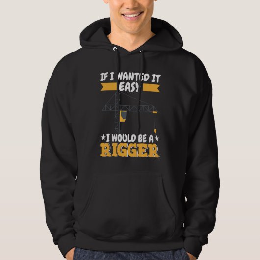 Crane Operator do not wanted it easy Construction Hoodie (Voorkant)