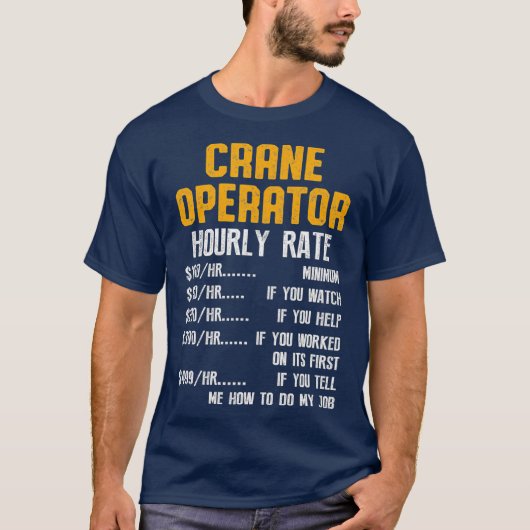 Crane Operator Funny Funny Driver T-shirt (Voorkant)