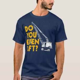 Crane Operator geeft schamel... en je kunt zelfs o T-shirt