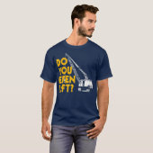 Crane Operator Gifts Grappig doe je zelfs tillen T-shirt (Voorkant volledig)