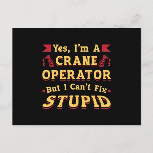 Crane Operator I Can't Fix Stupid Workers Worker Briefkaart (Voorkant)