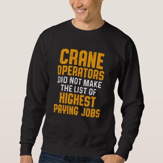 Crane Operator List Funny Driver Sweat Trui (Voorkant)