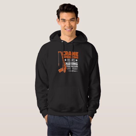 Crane Operator means having fun Construction Worke Hoodie (Voorkant volledig)