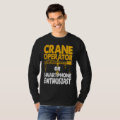 Crane Operator or Phone Enthusiast Construction Wo T-shirt (Voorkant volledig)