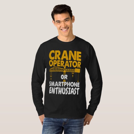 Crane Operator or Phone Enthusiast Construction Wo T-shirt (Voorkant volledig)
