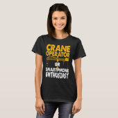 Crane Operator or Phone Enthusiast Construction Wo T-shirt (Voorkant volledig)