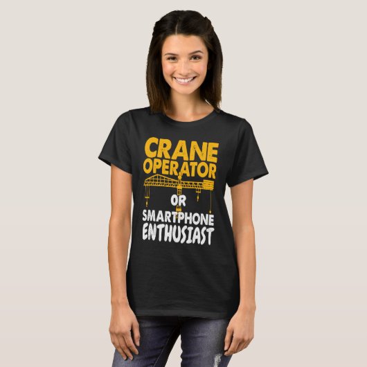 Crane Operator or Phone Enthusiast Construction Wo T-shirt (Voorkant volledig)