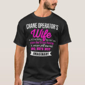 Crane Operators Vrouw Gift Funny Jubileum T-shirt (Voorkant)