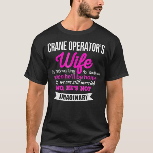 Crane Operators Wife Gift Funny Jubileum T-shirt (Voorkant)