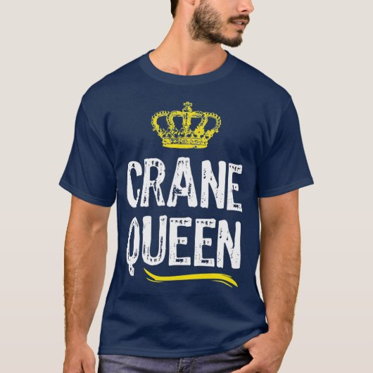 Crane Queen Vrouwen Meisjes Operator Funny Cool Sc T-shirt (Voorkant)