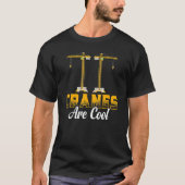 Cranes Are Cool Construction Equipment  Crane Oper T-shirt (Voorkant)