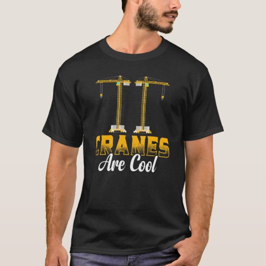 Cranes Are Cool Construction Equipment  Crane Oper T-shirt (Voorkant)
