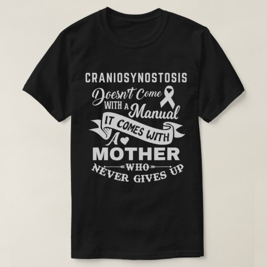 Craniosynostosis Doesn't Come With a Manual Mother T-shirt (Design voorkant)