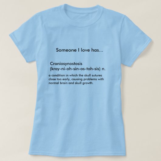 Craniosynostosis (kray-ni-oh-sin-os-toh-sis) n.... t-shirt (Design voorkant)