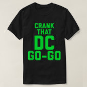 Crank dat Washington DC Go-ontwerp maakt T-shirt (Design voorkant)
