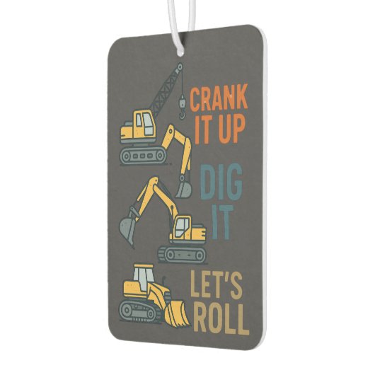 Crank It Up Dig It Lets Roll Construction Machine Luchtverfrisser (Links)