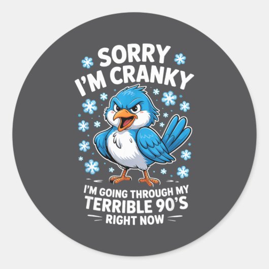 Cranky Bird Terrible 90s Funny Quote Design  Ronde Sticker (Voorkant)