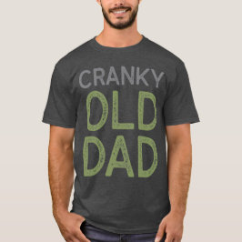 Cranky Old Dad T-shirt
