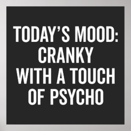 Cranky & Psycho Funny Quote Poster