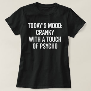 Cranky & Psycho Funny Quote T-shirt