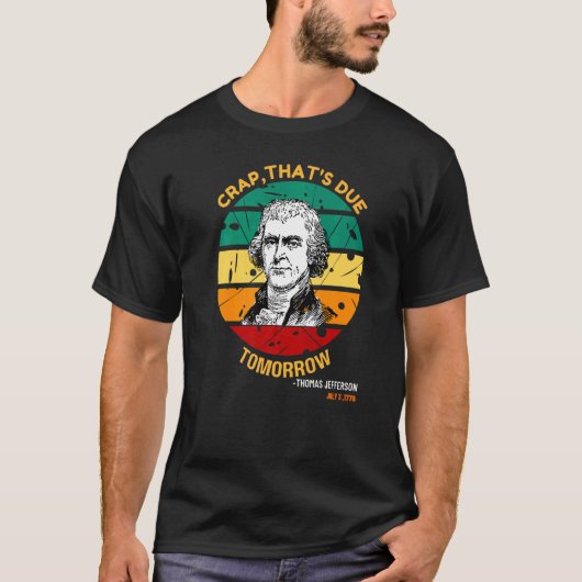 Crap die Morgen vervalt Thomas Jefferson T-shirt (Voorkant)