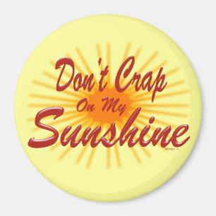 Crap op Sunshine Magnet