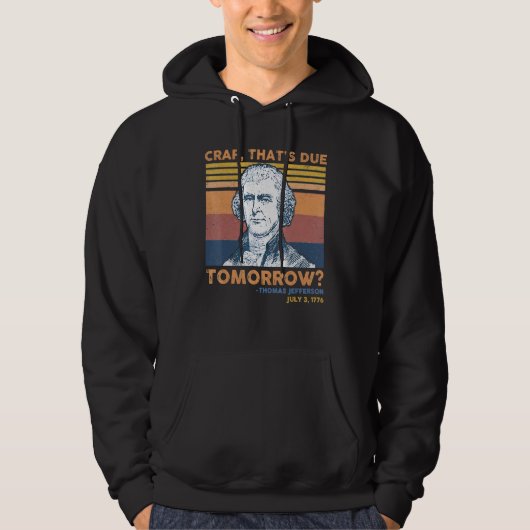 Crap Thats die morgen Thomas Jefferson 4 Ju Hoodie (Voorkant)