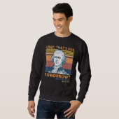 Crap Thats die morgen Thomas Jefferson 4 Ju Trui (Voorkant volledig)