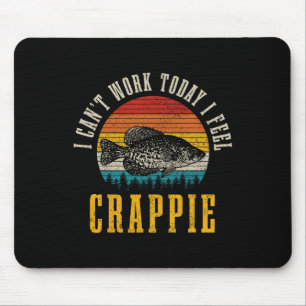 Crappie Vissen Ik Kan Niet Werken Vandaag Voel Ik Muismat
