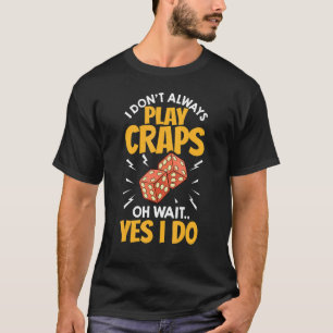 Crapt Table Crapaking Strategy Rules Game Dice T-shirt