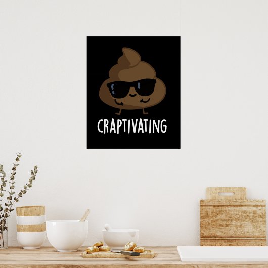 Craptivating Funny Cool Poop Pun Dark BG Poster (Keuken)