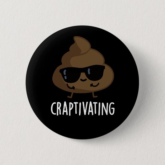 Craptivating Funny Cool Poop Pun Dark BG Ronde Button 5,7 Cm (Voorkant)