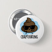 Craptivating Grappige Koele Poep Pun Ronde Button 5,7 Cm (Voorkant /achterkant)