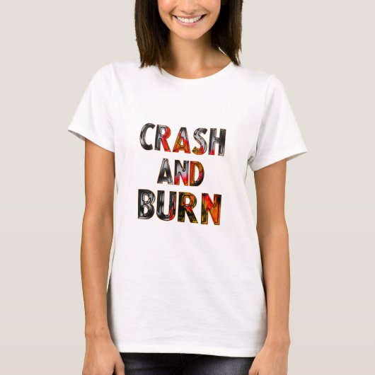 Crash and burn t-shirt (Voorkant)