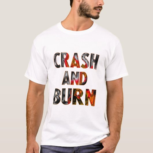 Crash and burn t-shirt (Voorkant)
