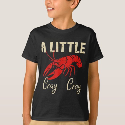 Crawfish A Little Cray Cray Crayfish Cajun Men Wom T-shirt (Voorkant)