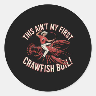 Crawfish Boil Ain 't Mijn eerste rodeo Funny C Ronde Sticker