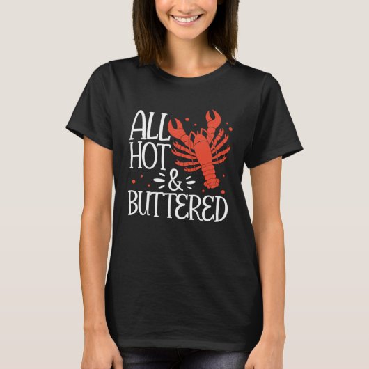 Crawfish Boil Cajun All Hot & Buttered Crayfish Se T-shirt (Voorkant)
