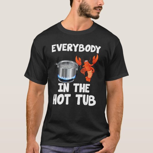 Crawfish Boil Funny Crayfish Iedereen in de warme  T-shirt (Voorkant)