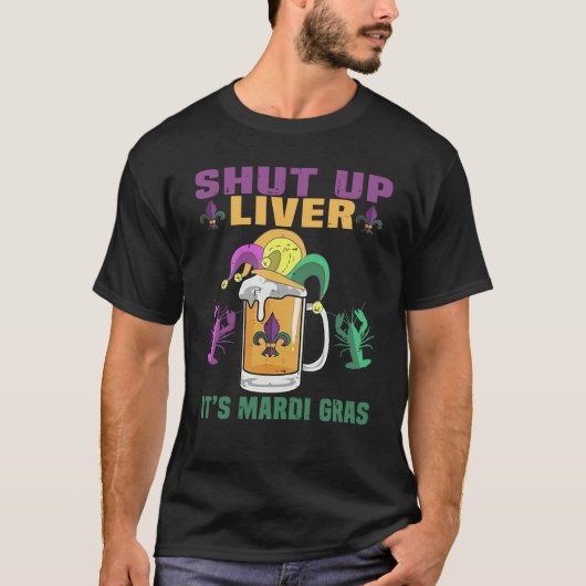 Crawfish Boil Shut Up Liver Mardi Gras Beer Drinki T-shirt (Voorkant)