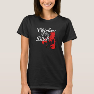 Crawfish Cajun Food Chicken of the Ditch 3 T-shirt