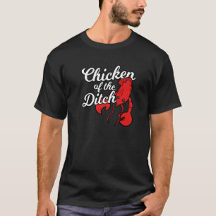 Crawfish Cajun Food Chicken of the Ditch 3 T-shirt