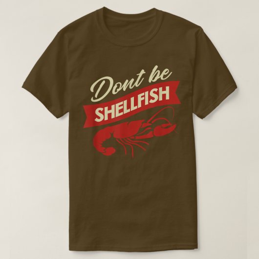 Crawfish Dont be Shellfish Funny Cajun Koking Fes T-shirt (Design voorkant)