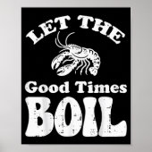 Crawfish Let Good Times Boil Funny Crayfish Men Wo Poster (Voorkant)