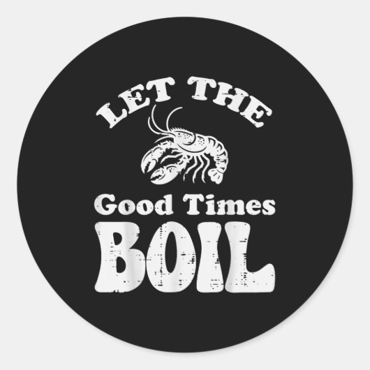 Crawfish Let Good Times Boil Funny Crayfish Men Wo Ronde Sticker (Voorkant)
