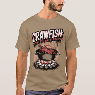 Crawfish Lover Gift - Humorous Crawfish Art T-shirt