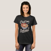 Crawfish Pie Crust Me, IU2019m Heerlijk T-shirt (Voorkant volledig)