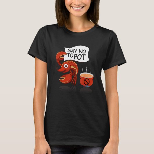 Crawfish Pun zegt nee tegen Pot Lobster Festival S T-shirt (Voorkant)