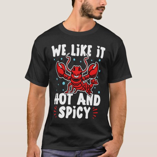 Crawfish We Like It Hot And Spicy T-shirt (Voorkant)