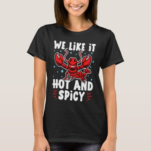 Crawfish We Like It Hot And Spicy T-shirt (Voorkant)